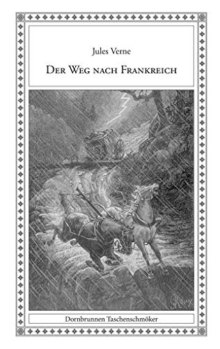 Der Weg nach Frankreich (Taschenschmöker aus Vergangenheit und Gegenwart) von Verlag Dornbrunnen